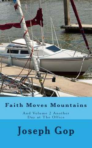 Faith Moves Mountains de Joseph J. Gop