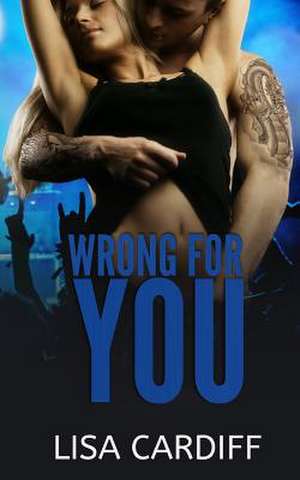 Wrong for You de Lisa Cardiff