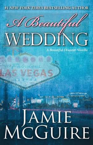 A Beautiful Wedding: A Beautiful Disaster Novella de Jamie McGuire