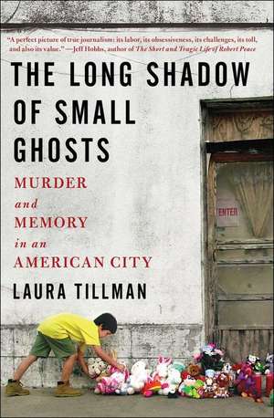 The Long Shadow of Small Ghosts de Laura Tillman