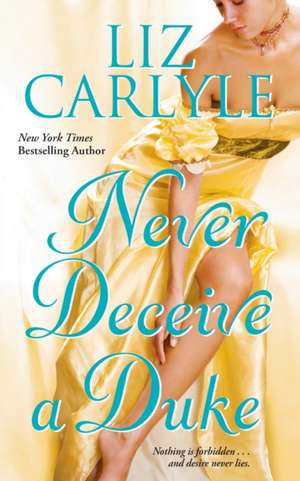 Never Deceive a Duke de Liz Carlyle