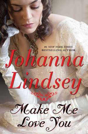 Make Me Love You de Johanna Lindsey