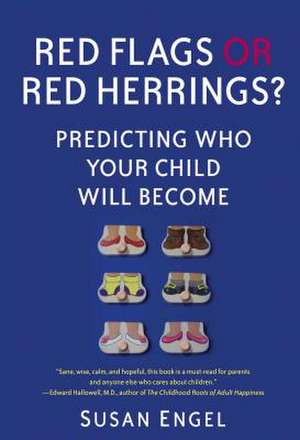 Red Flags or Red Herrings?: Predicting Who Your Child Will Become de SUSAN ENGEL