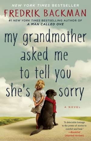 My Grandmother Asked Me to Tell You She's Sorry de Fredrik Backman