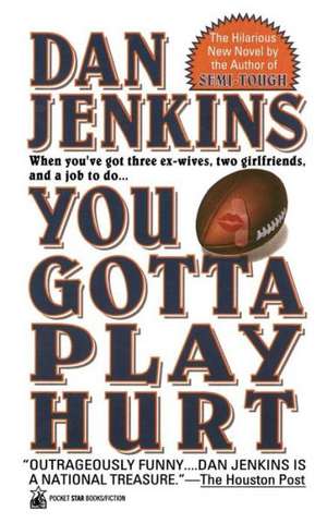 You Gotta Play Hurt de Dan Jenkins