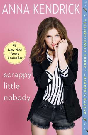 Scrappy Little Nobody de Anna Kendrick