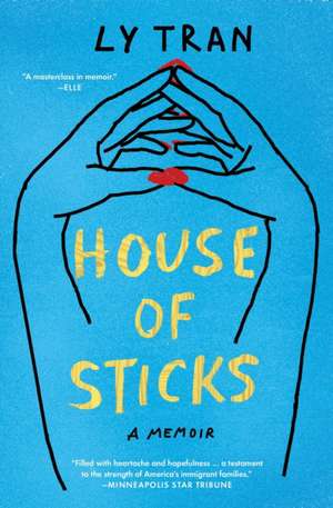 House of Sticks de Ly Tran