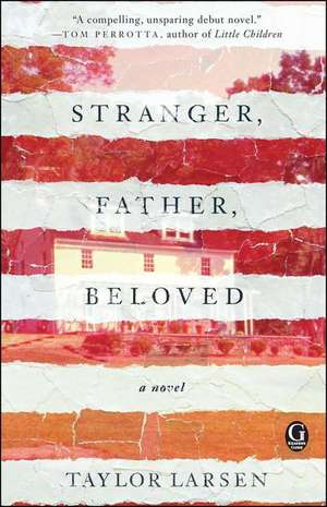 Stranger, Father, Beloved de Taylor Larsen