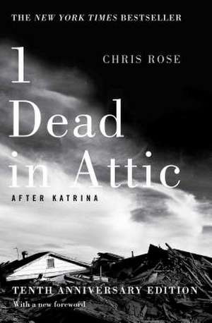 1 Dead in Attic: After Katrina de Chris Rose