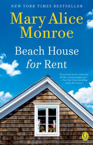 Beach House for Rent de Mary Alice Monroe