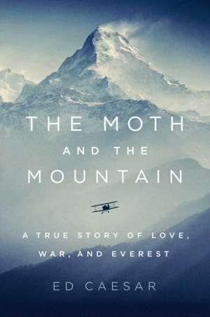 The Moth and the Mountain de Ed Caesar