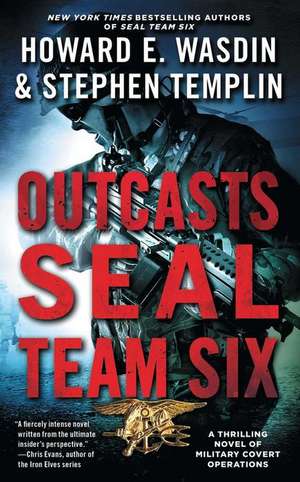 Outcasts: A Seal Team Six Novel de Howard E. Wasdin