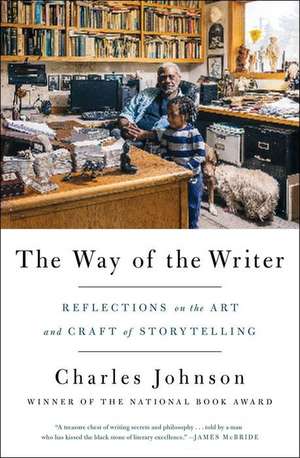 The Way of the Writer: Reflections on the Art and Craft of Storytelling de Charles Johnson