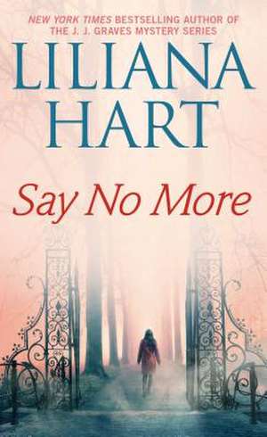 Say No More de Liliana Hart