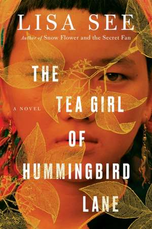 The Tea Girl of Hummingbird Lane de Lisa See