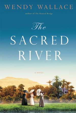 The Sacred River de Wendy Wallace