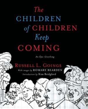 Children of Children Keep Coming: An Epic Griotsong de Russell L. Goings