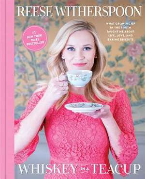 Whiskey in a Teacup de Reese Witherspoon