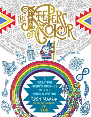 The Keepers of Color: A Creative Hero's Journey Into the World Within de Jon Marro