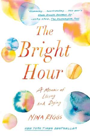 The Bright Hour de Nina Riggs