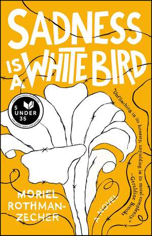 Sadness Is a White Bird: A Novel de Moriel Rothman-Zecher