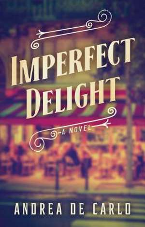 Imperfect Delight de de Carlo, Andrea