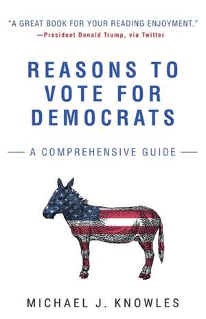 Reasons to Vote for Democrats de Michael J Knowles