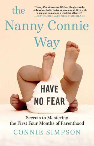 The Nanny Connie Way: Secrets to Mastering the First Four Months of Parenthood de Connie Simpson