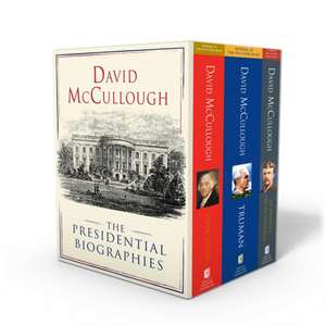 David McCullough: The Presidential Biographies: John Adams, Mornings on Horseback, and Truman de David Mccullough