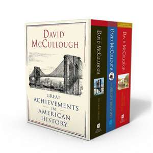 David McCullough: Great Achievements in American History: The Great Bridge, the Path Between the Seas, and the Wright Brothers de David McCullough