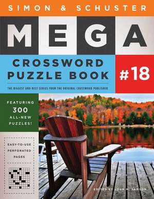 Simon & Schuster Mega Crossword Puzzle Book #18 de John M. Samson