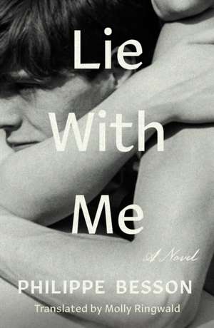 Lie With Me de Philippe Besson