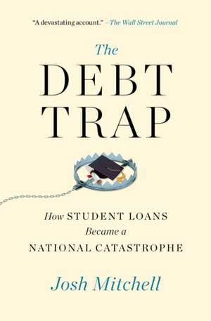 The Debt Trap de Josh Mitchell