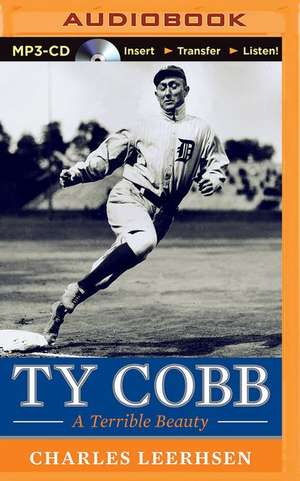 Ty Cobb: A Terrible Beauty de Charles Leerhsen