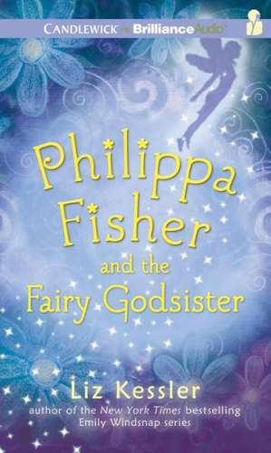 Philippa Fisher and the Fairy Godsister de Liz Kessler