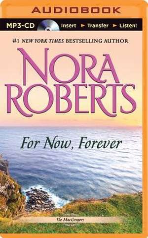 For Now, Forever de Nora Roberts