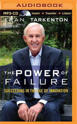 The Power of Failure: Succeeding in the Age of Innovation de Fran Tarkenton