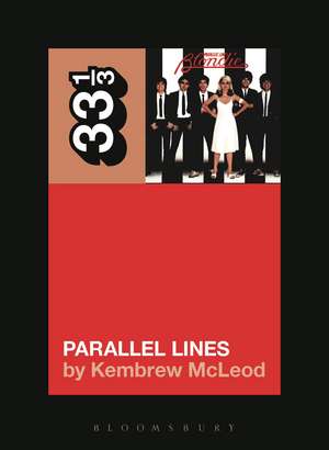 Blondie's Parallel Lines de Kembrew McLeod