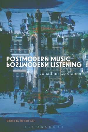 Postmodern Music, Postmodern Listening de Jonathan D. Kramer