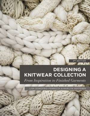 Designing a Knitwear Collection: From Inspiration to Finished Garment de Lisa Donofrio-Ferrezza