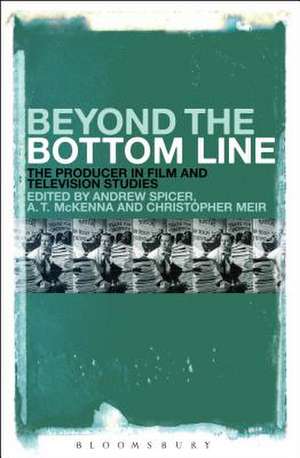 Beyond the Bottom Line: The Producer in Film and Television Studies de Dr Andrew Spicer