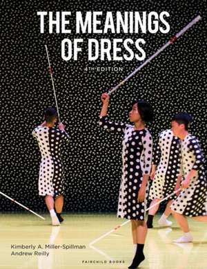 The Meanings of Dress de Kimberly A. Miller-Spillman