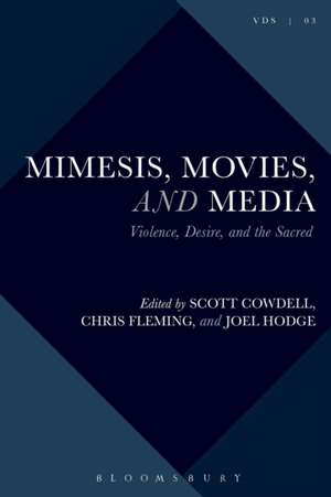 Mimesis, Movies, and Media: Violence, Desire, and the Sacred, Volume 3 de Canon Dr Scott Cowdell