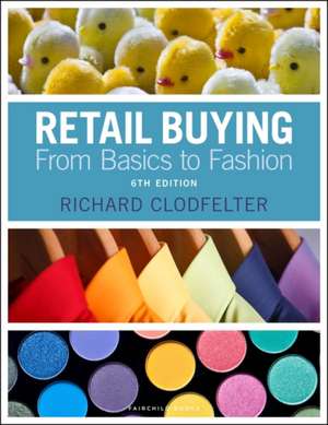 Retail Buying: From Basics to Fashion de Richard Clodfelter