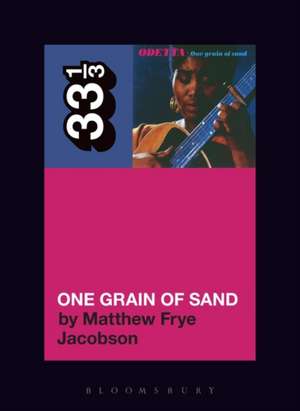 Odetta’s One Grain of Sand de Dr. Matthew Frye Jacobson