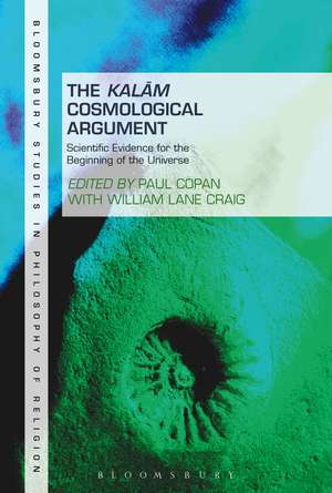 The Kalam Cosmological Argument, Volume 2: Scientific Evidence for the Beginning of the Universe de Professor Paul Copan