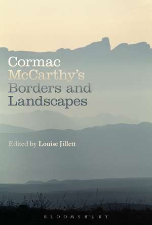 Cormac McCarthy’s Borders and Landscapes de Dr. Louise Jillett