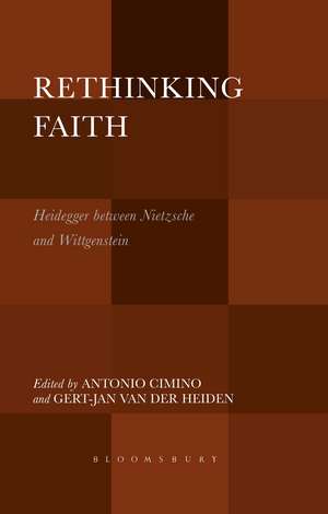 Rethinking Faith: Heidegger between Nietzsche and Wittgenstein de Dr. Antonio Cimino