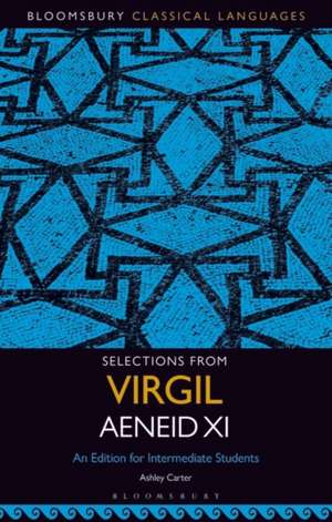 Selections from Virgil Aeneid XI de Ashley Carter