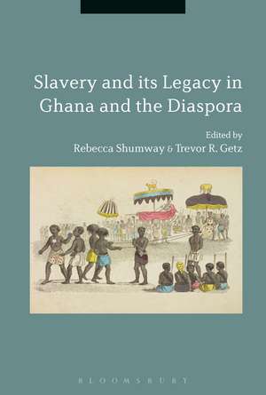 Slavery and its Legacy in Ghana and the Diaspora de Rebecca Shumway